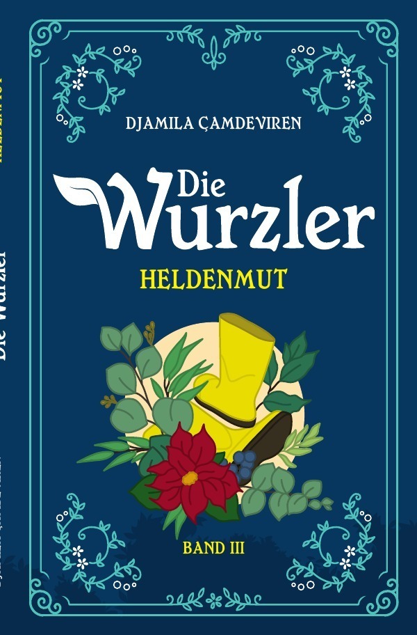 Cover: 9783754968376 | Die Wurzler | Heldenmut | Djamila Çamdeviren | Taschenbuch | Deutsch