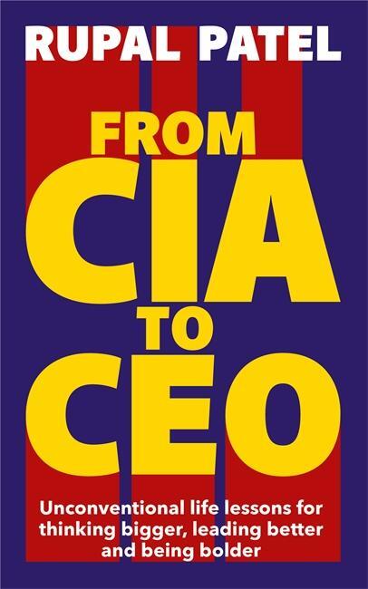Cover: 9781788706612 | From CIA to CEO | Rupal Patel | Taschenbuch | Kartoniert / Broschiert