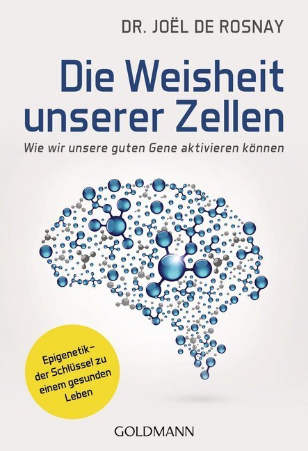 Cover: 9783442178339 | Die Weisheit unserer Zellen | Joël de Rosnay | Taschenbuch | 288 S.