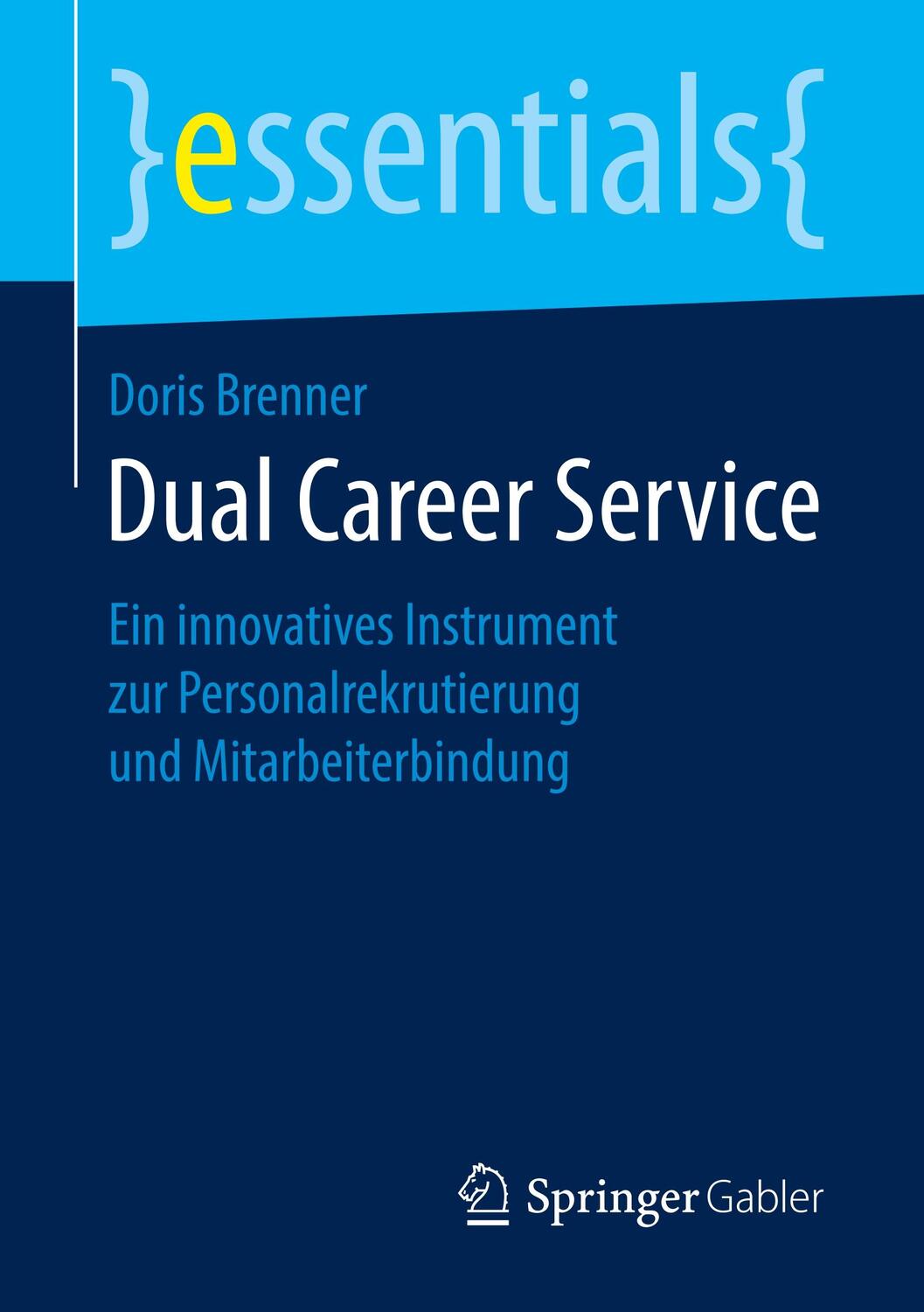 Cover: 9783658255039 | Dual Career Service | Doris Brenner | Taschenbuch | essentials | 2019