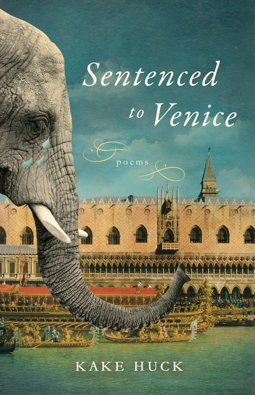 Cover: 9781945587375 | Sentenced to Venice | Kake Huck | Taschenbuch | Englisch | 2019