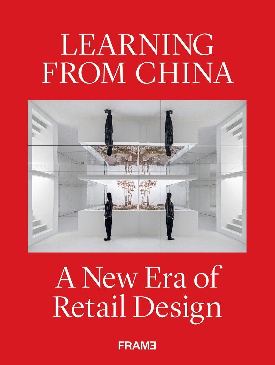 Cover: 9789492311498 | Learning from China | A New Era of Retail Design | Ana Martins (u. a.)