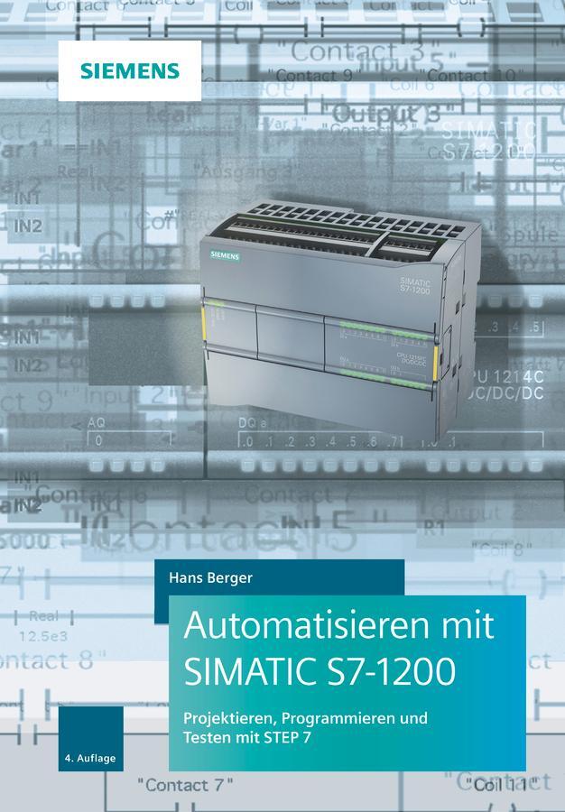 Cover: 9783895784699 | Automatisieren mit SIMATIC S7-1200 | Hans Berger | Buch | 760 S.