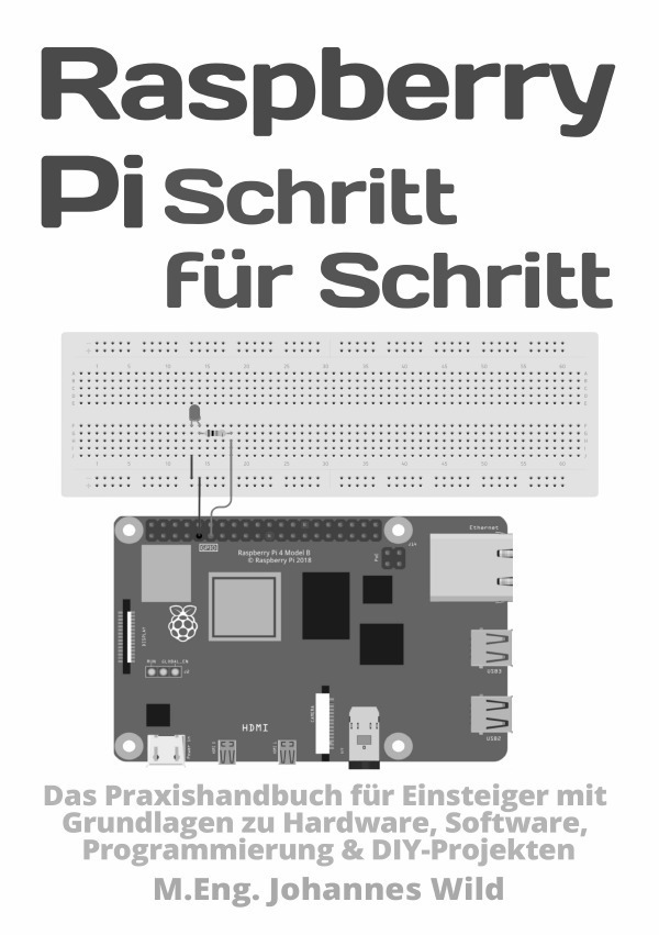 Cover: 9783754972571 | Raspberry Pi Schritt für Schritt | M.Eng. Johannes Wild | Taschenbuch