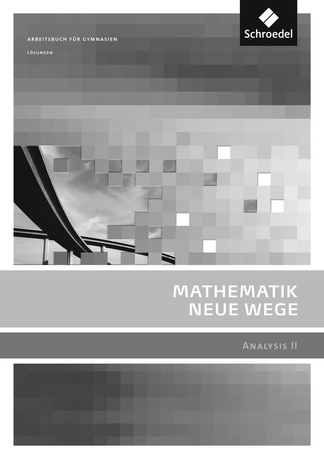 Cover: 9783507858107 | Mathematik Neue Wege SII - Analysis 2. Lösungen. Allgemeine Ausgabe