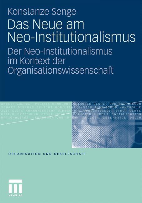 Cover: 9783531166056 | Das Neue am Neo-Institutionalismus | Konstanze Senge | Taschenbuch