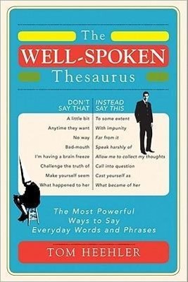 Cover: 9781402243059 | The Well-Spoken Thesaurus: The Most Powerful Ways to Say Everyday...
