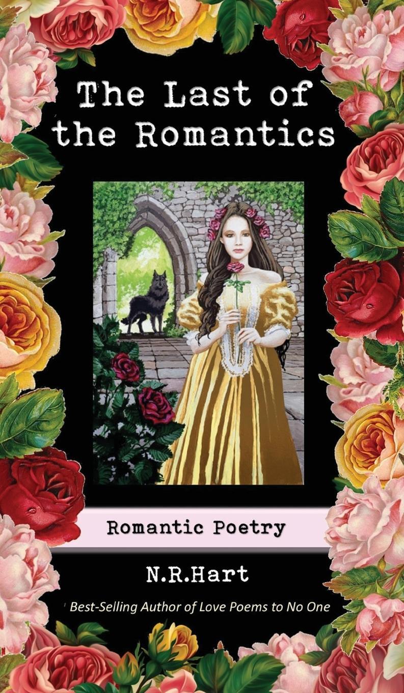Cover: 9780692168592 | The Last of the Romantics | Romantic Poetry | N. R. Hart | Buch | 2021