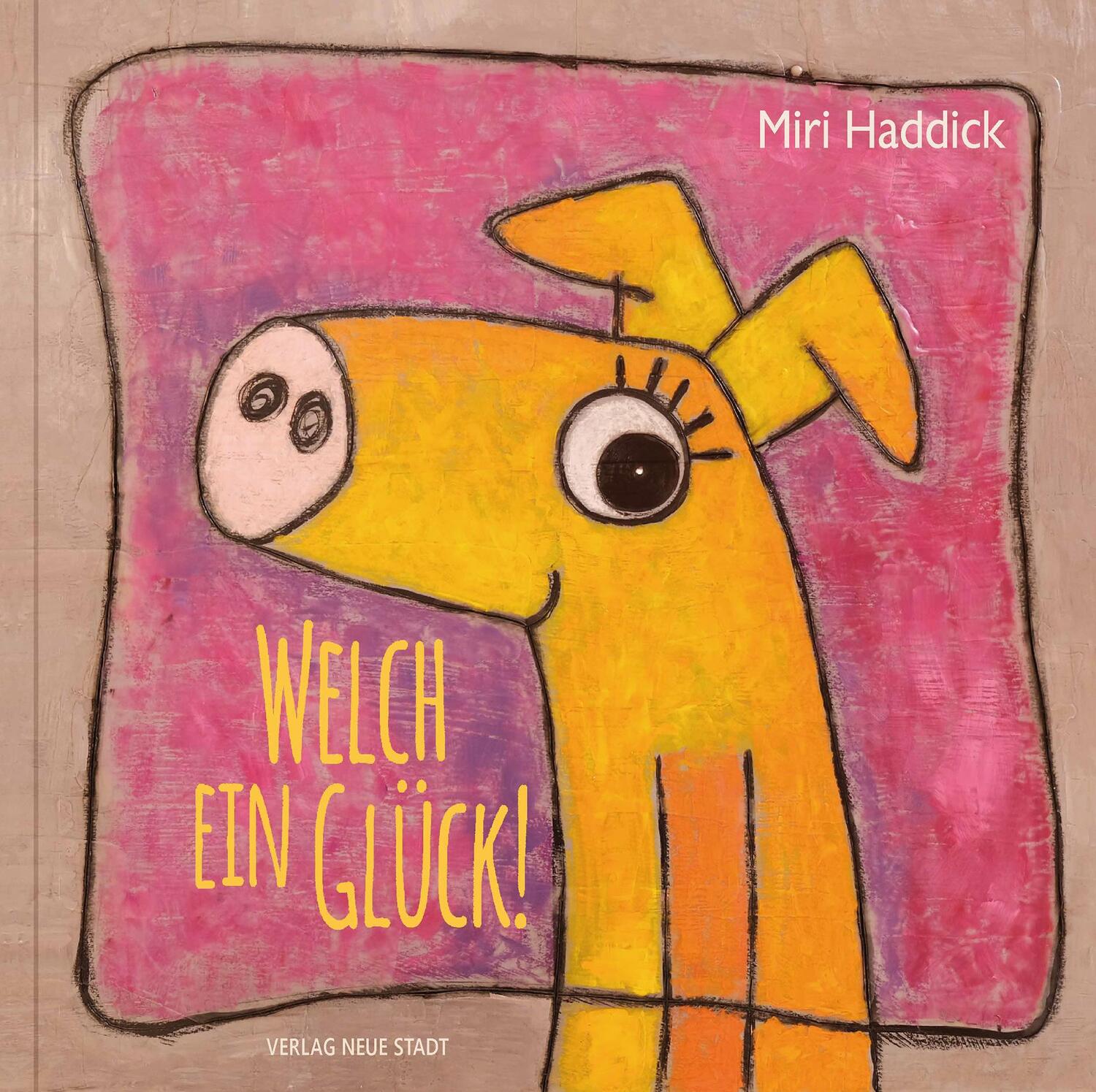 Cover: 9783734612961 | Welch ein Glück! | Miri Haddick | Buch | BildWorte | Deutsch | 2022