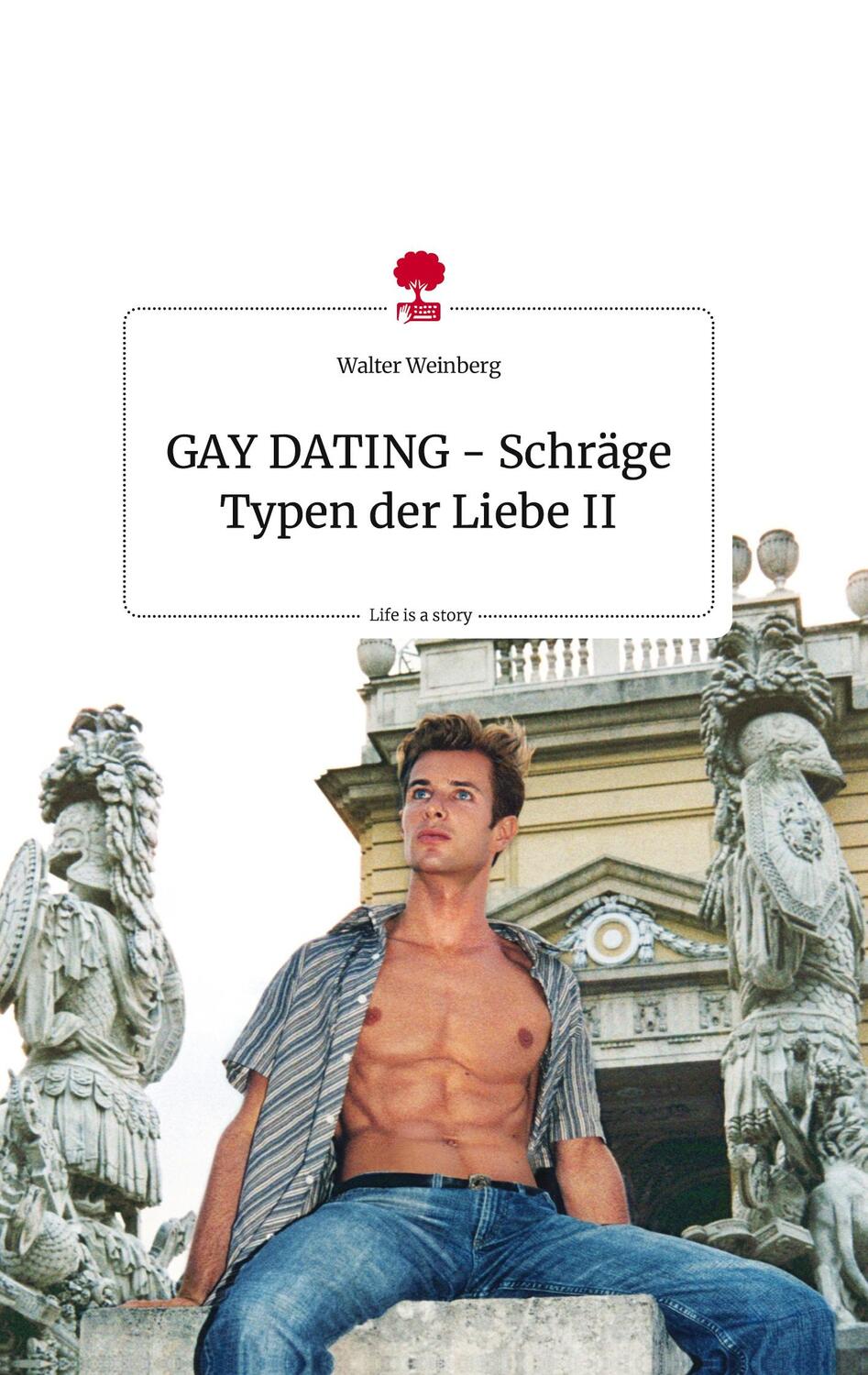 Cover: 9783710824401 | GAY DATING - Schräge Typen der Liebe II. Life is a Story - story.one