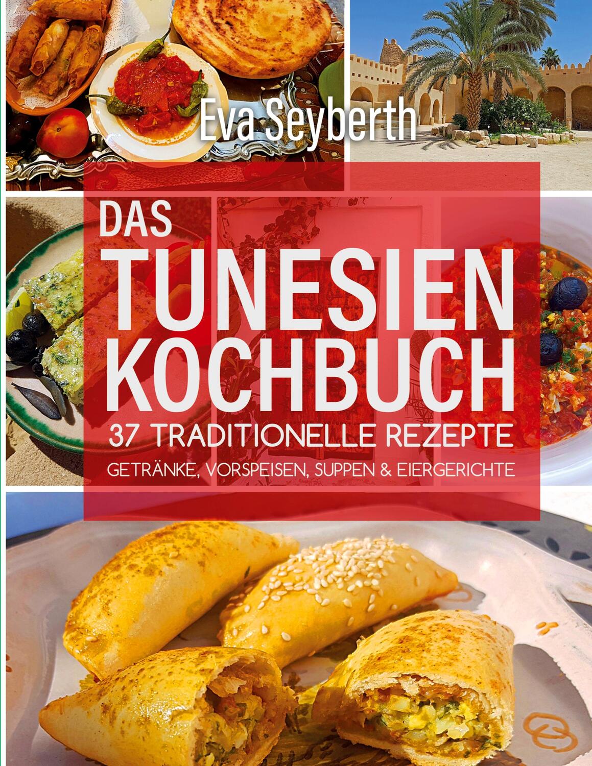 Cover: 9783755779674 | Das Tunesienkochbuch | Eva Seyberth | Taschenbuch | Books on Demand