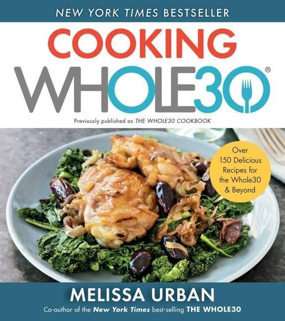 Cover: 9780358539926 | Cooking Whole30 | Over 150 Delicious Recipes for the Whole30 &amp; Beyond