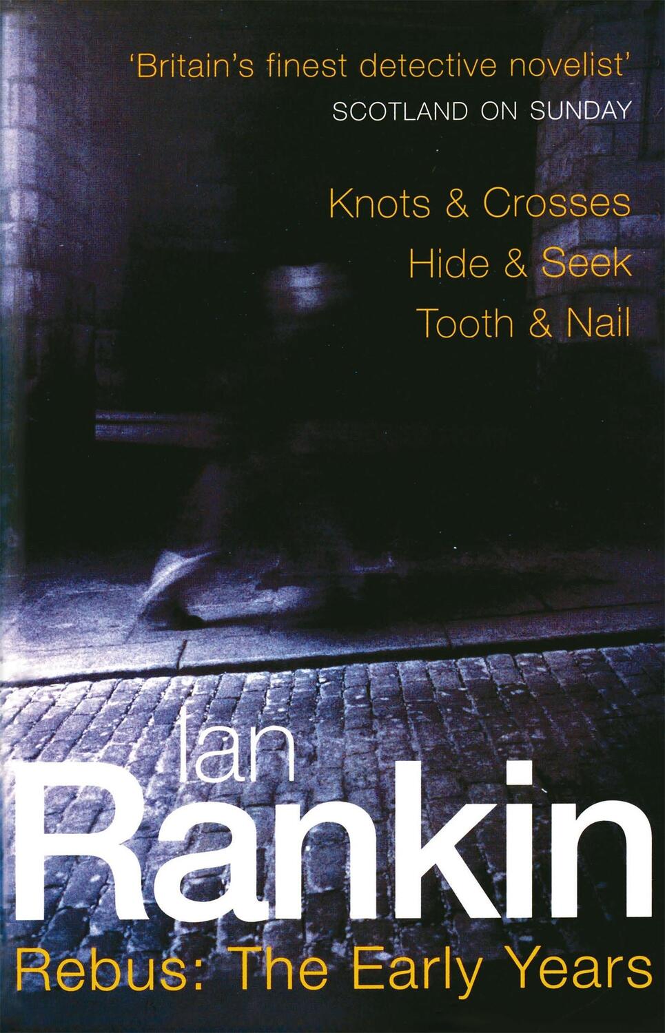 Cover: 9780752837994 | Rebus: The Early Years | Knots &amp; Crosses, Hide &amp; Seek, Tooth &amp; Nail