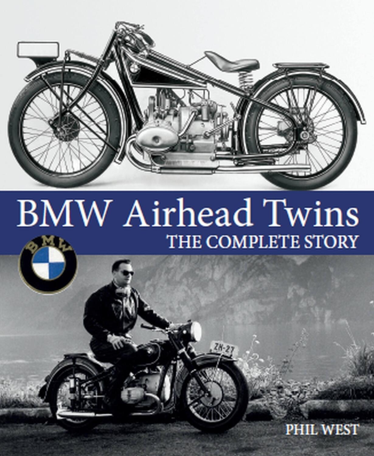 Cover: 9781785006951 | BMW Airhead Twins | The Complete Story | Phil West | Buch | Gebunden