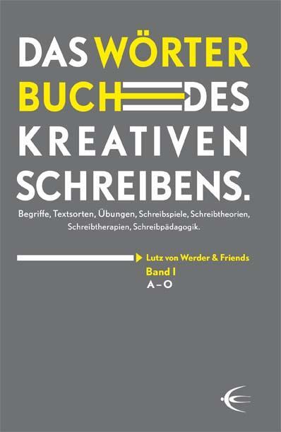 Cover: 9783868630701 | Wörterbuch des kreativen Schreibens (Band I/A-O) | Lutz von Werder
