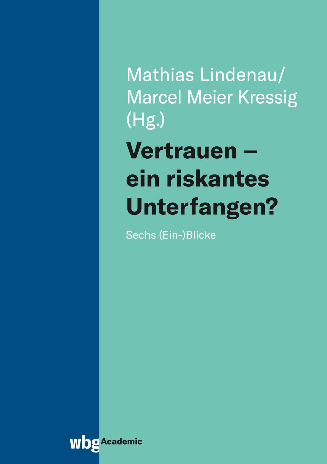 Cover: 9783534274765 | Vertrauen - ein riskantes Unterfangen? | Sechs (Ein-)Blicke | Buch