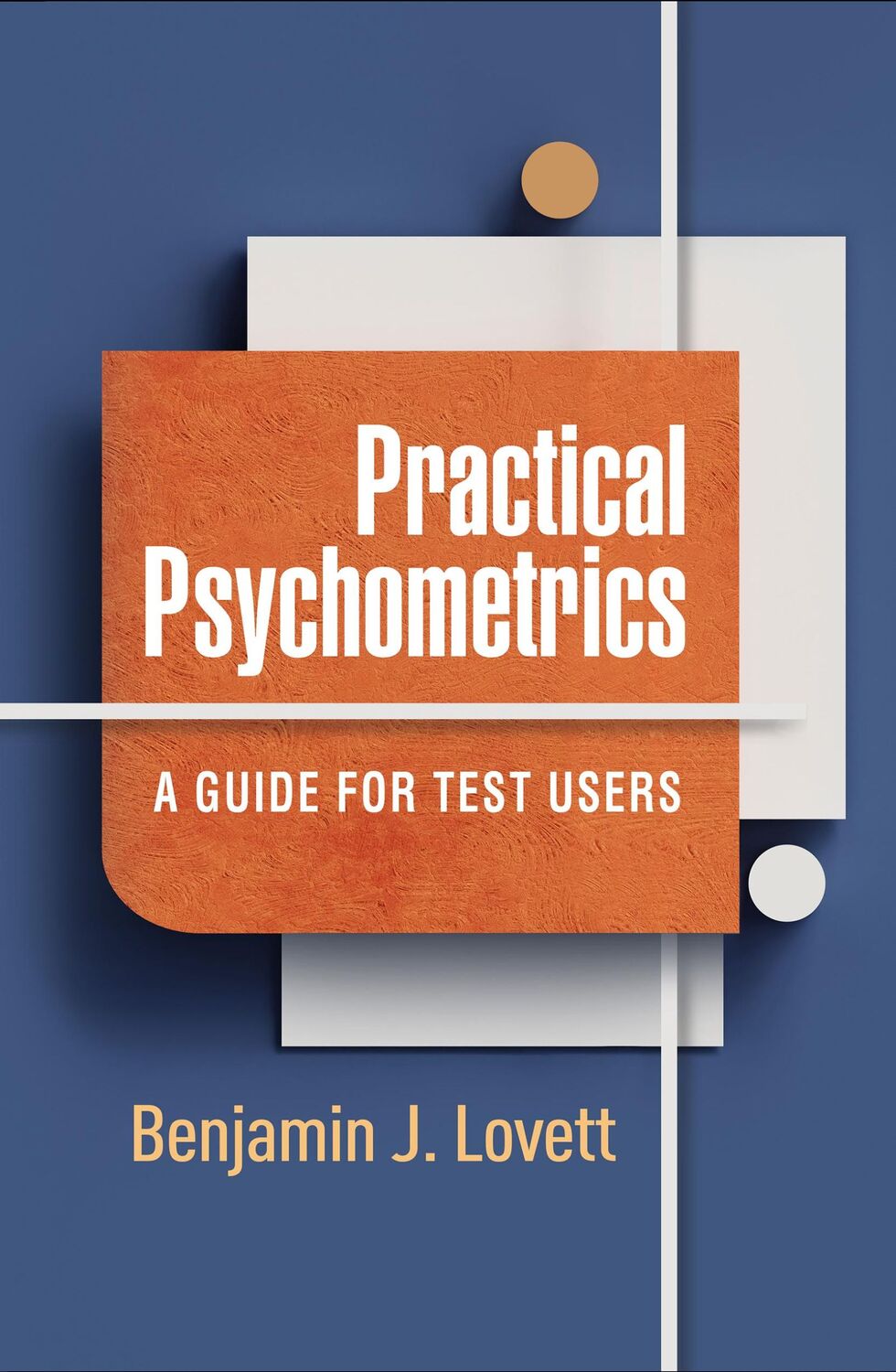 Cover: 9781462552092 | Practical Psychometrics | A Guide for Test Users | Benjamin J Lovett