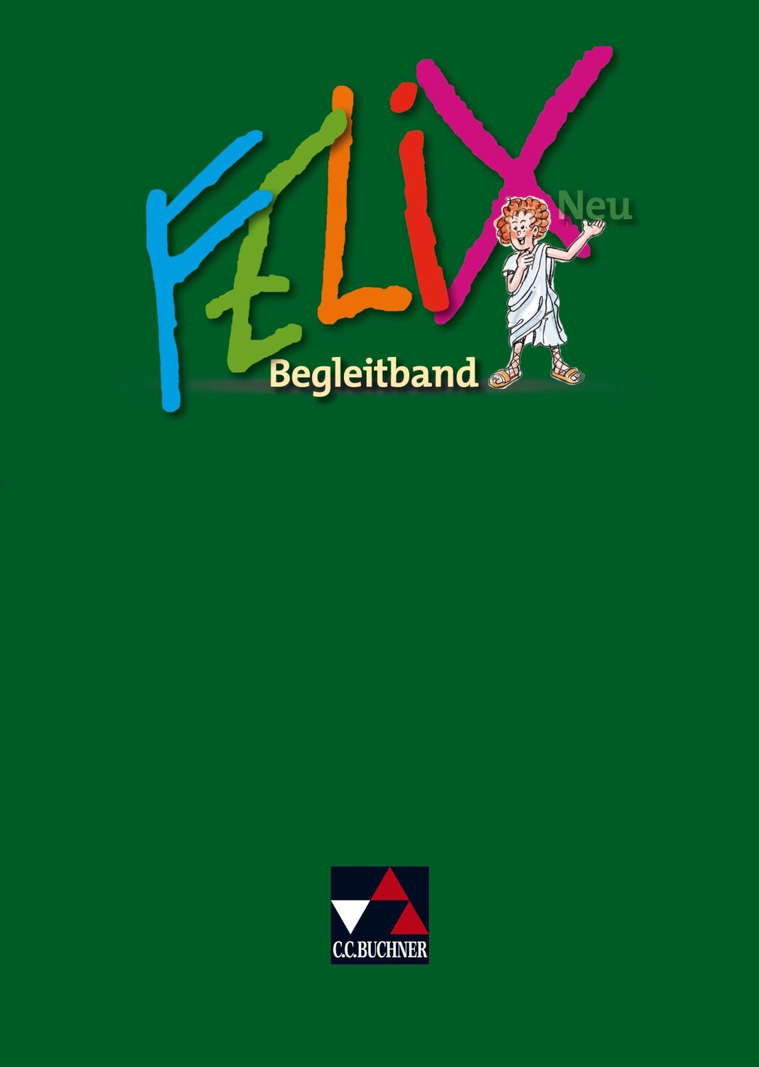 Cover: 9783766175618 | Felix Neu. Begleitband | Unterrichtswerk für Latein | Börner | Buch