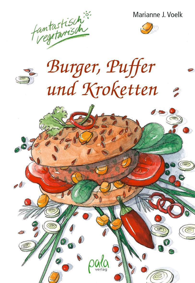 Cover: 9783895661990 | Burger, Puffer und Kroketten | Fantastisch vegetarisch | Voelk | Buch
