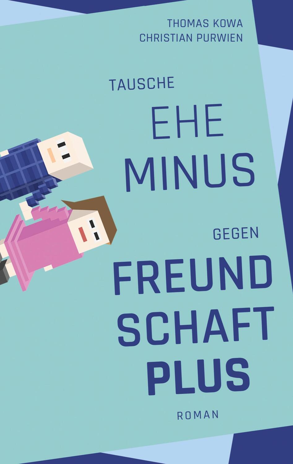 Cover: 9783752862690 | Tausche Ehe minus gegen Freundschaft plus | Thomas Kowa (u. a.) | Buch