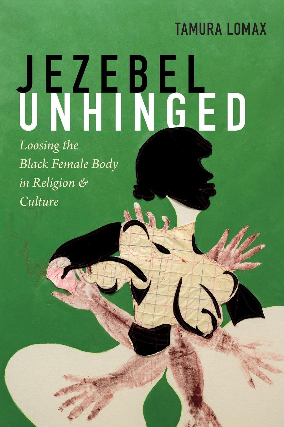 Cover: 9781478001072 | Jezebel Unhinged | Tamura Lomax | Taschenbuch | Paperback | Englisch