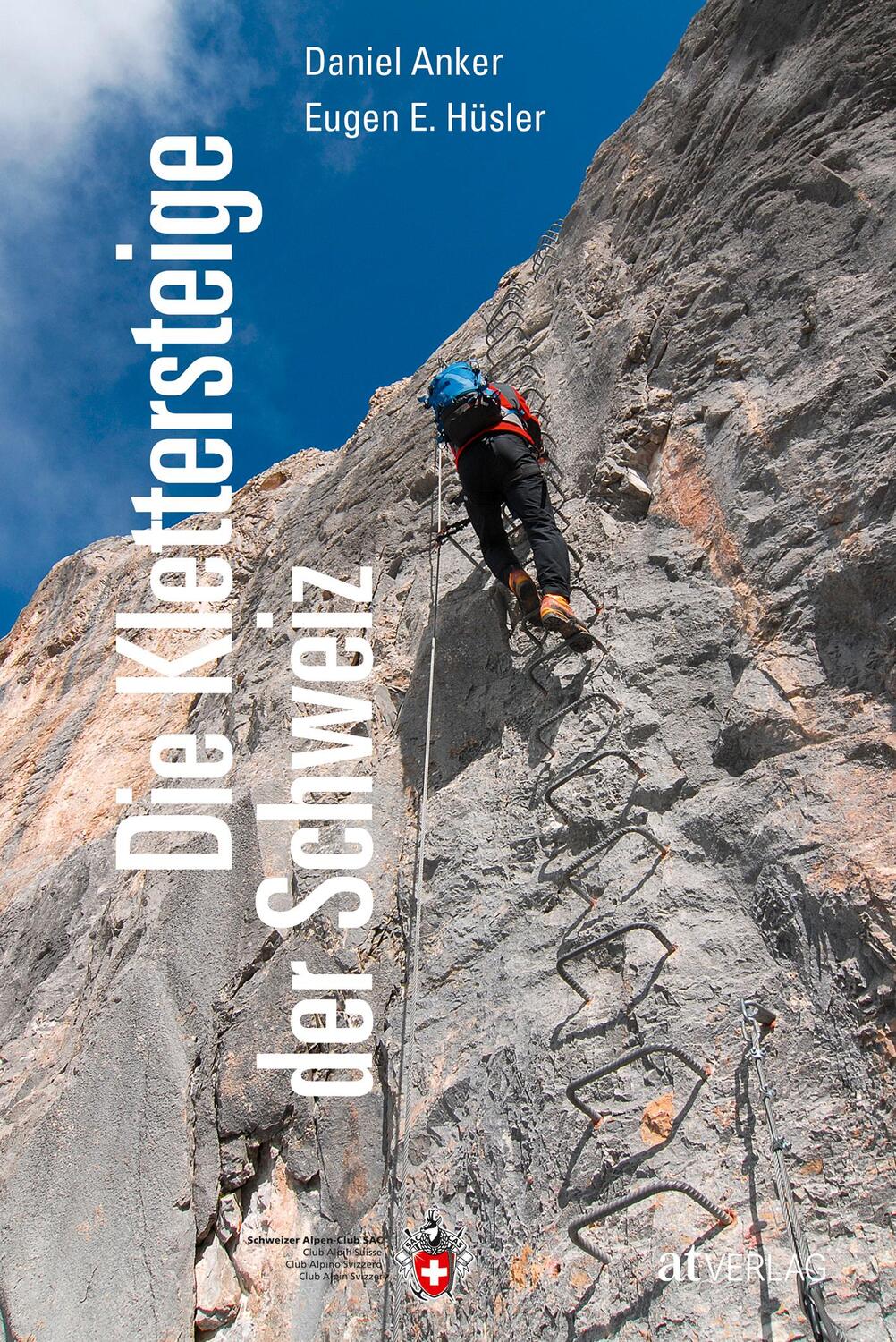 Cover: 9783039020720 | Die Klettersteige der Schweiz | Eugen E. Hüsler (u. a.) | Taschenbuch