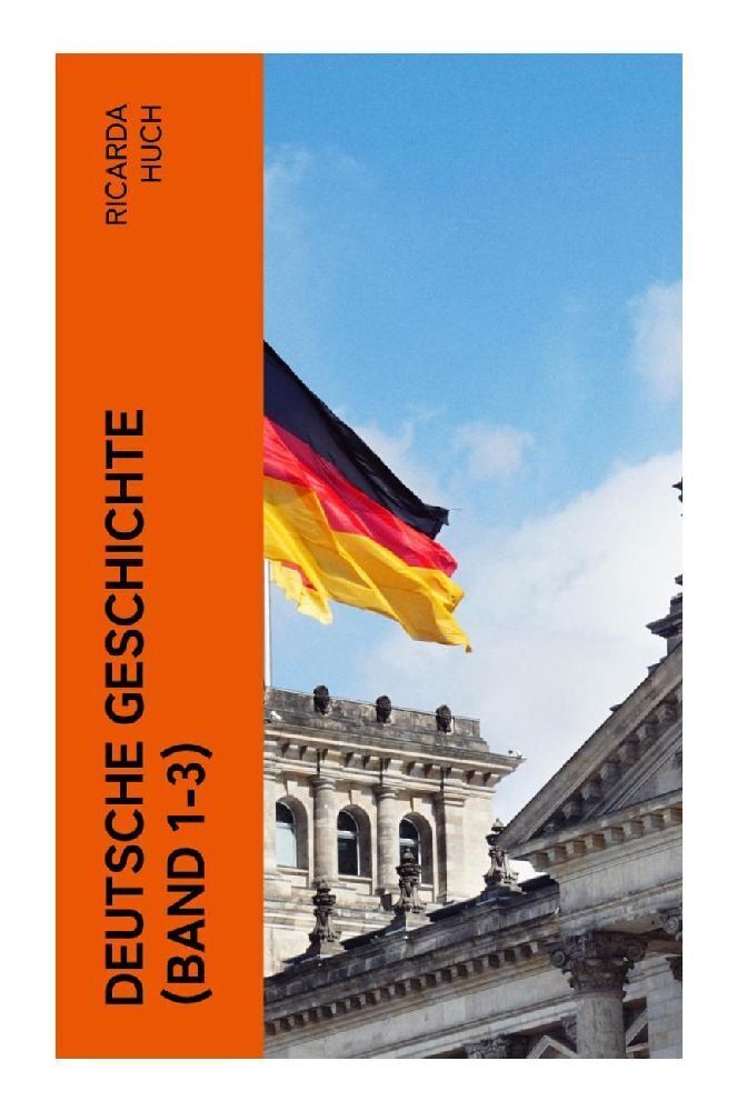 Cover: 9788027345472 | Deutsche Geschichte (Band 1-3) | Ricarda Huch | Taschenbuch | 660 S.