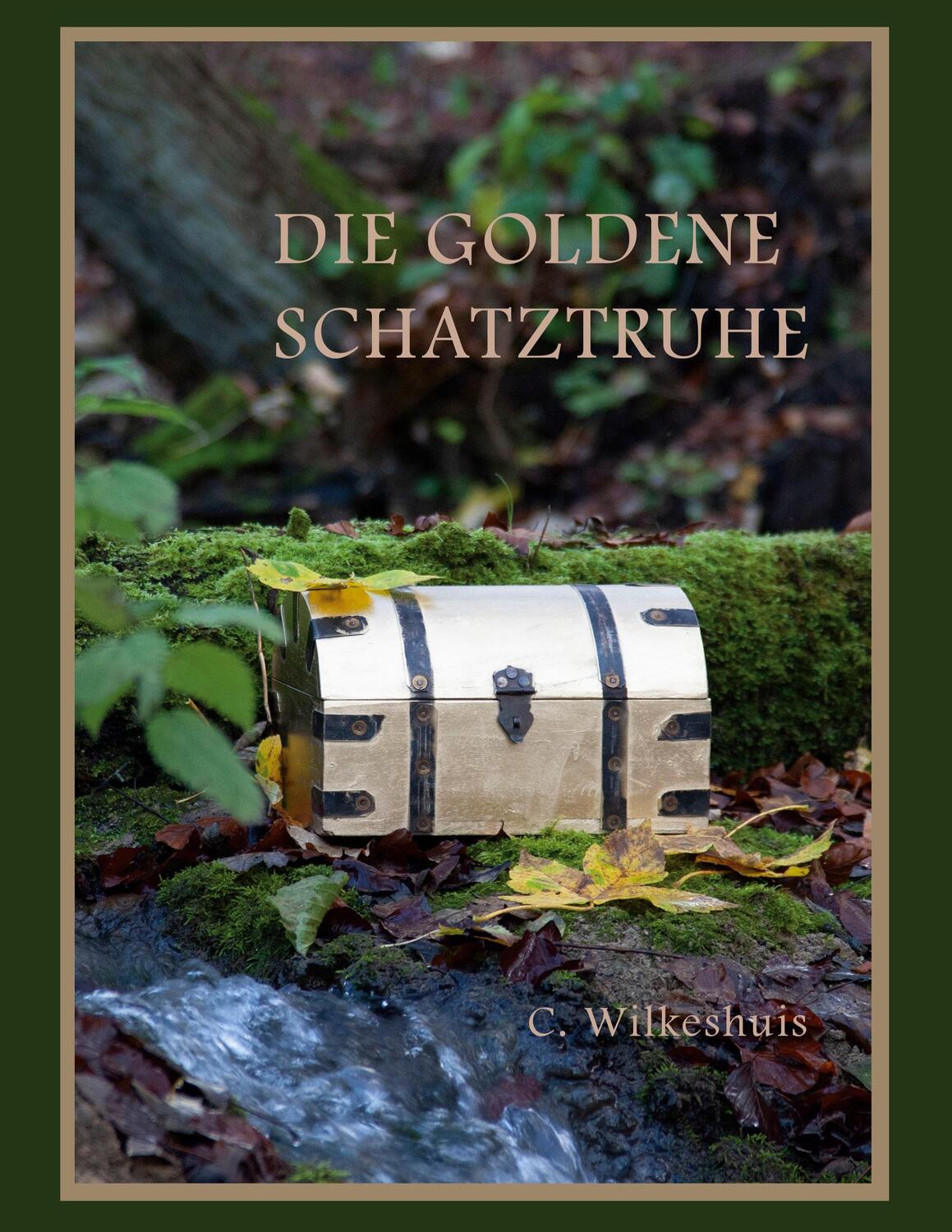 Cover: 9783944464992 | Die goldene Schatztruhe | Cornelius Wilkeshuis | Taschenbuch