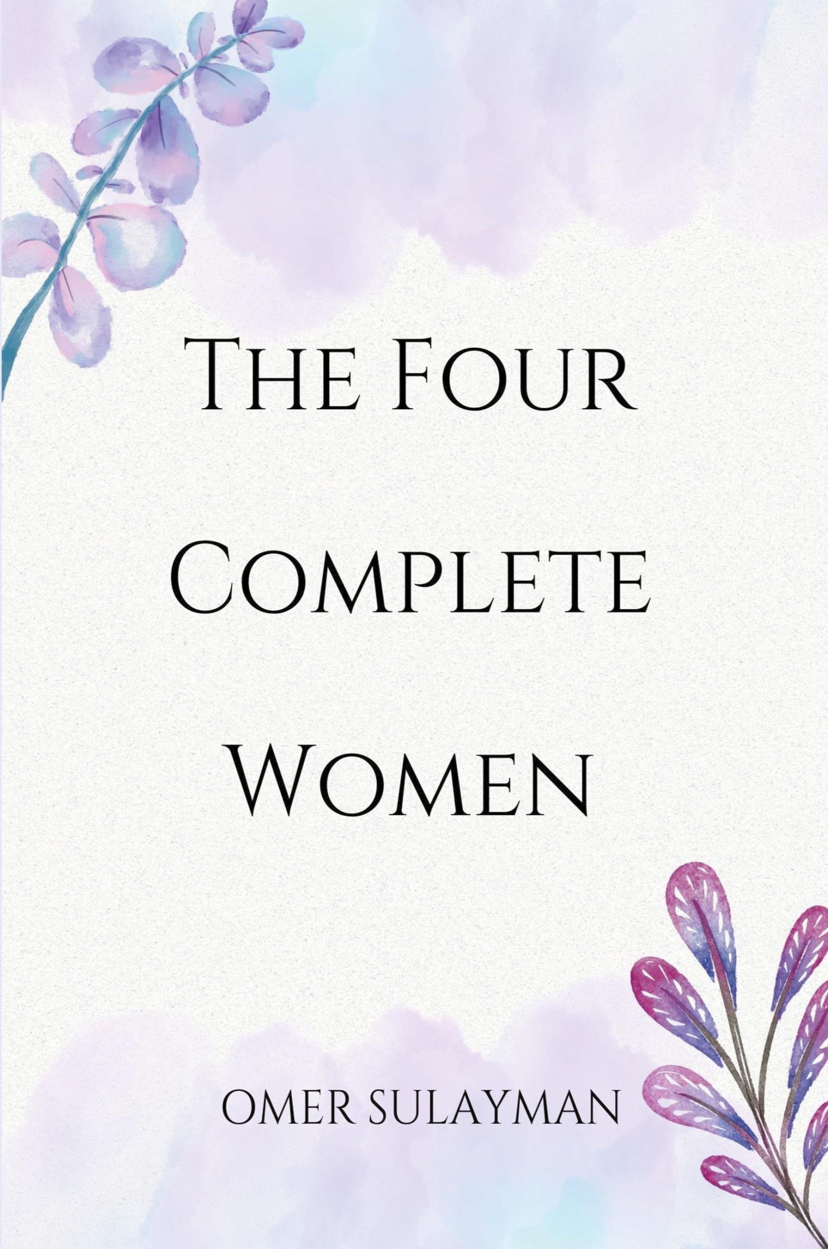 Cover: 9798215336755 | The Four Complete Women | Omer Sulayman | Taschenbuch | Englisch