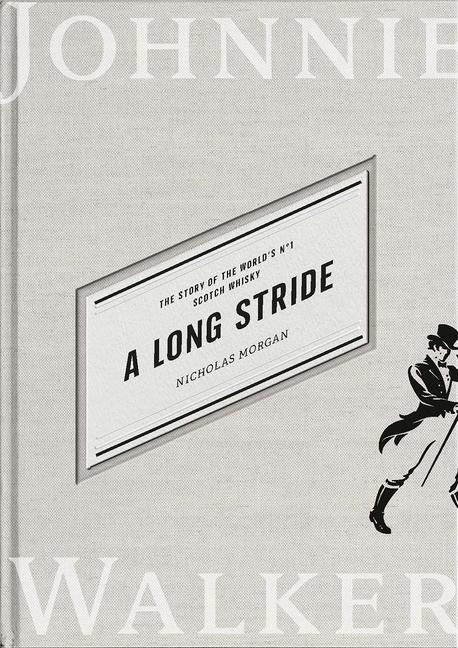 Cover: 9781838852078 | A Long Stride: The Story of the World's No. 1 Scotch Whisky | Morgan