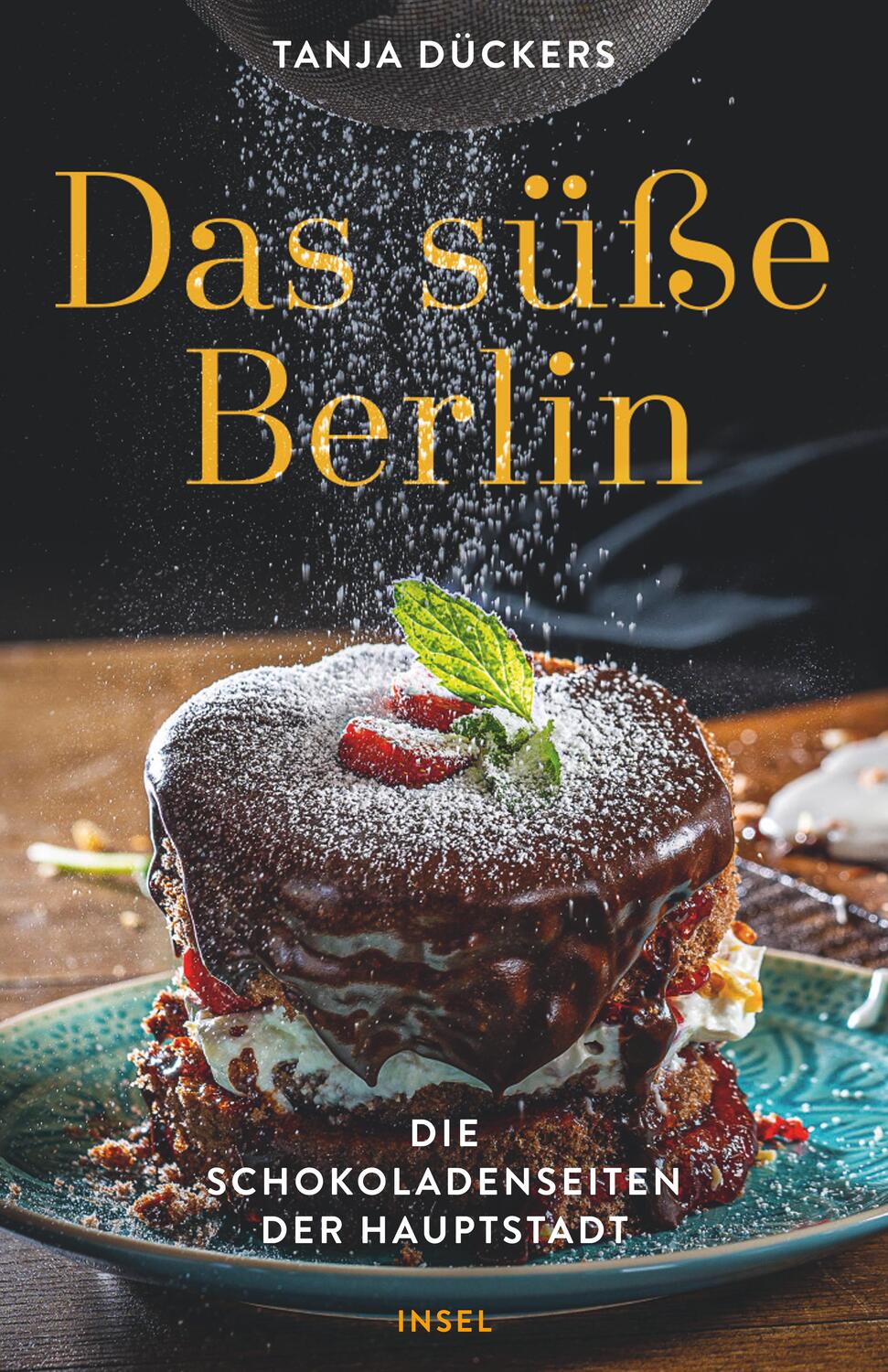 Cover: 9783458364702 | Das süße Berlin | Die Schokoladenseiten der Hauptstadt | Tanja Dückers