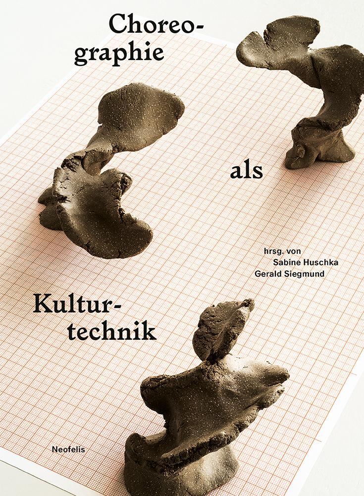 Cover: 9783958083431 | Choreographie als Kulturtechnik | Neue Perspektiven | Huschka (u. a.)