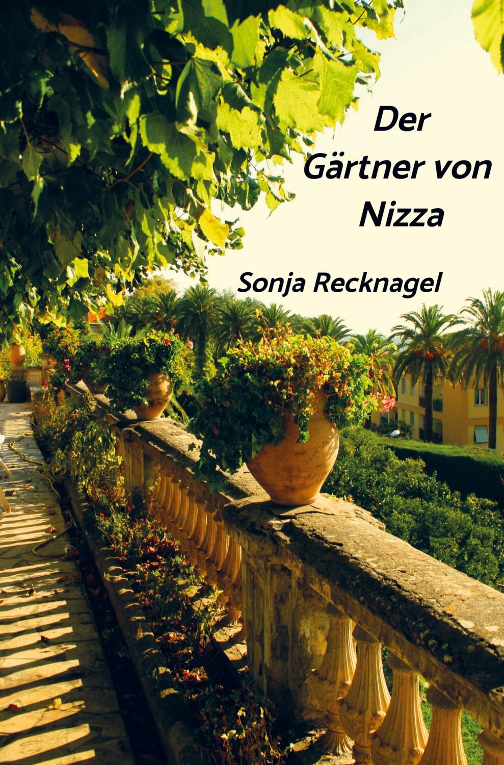 Cover: 9789403649559 | Der Gärtner von Nizza | Sonja Recknagel | Buch | 132 S. | Deutsch