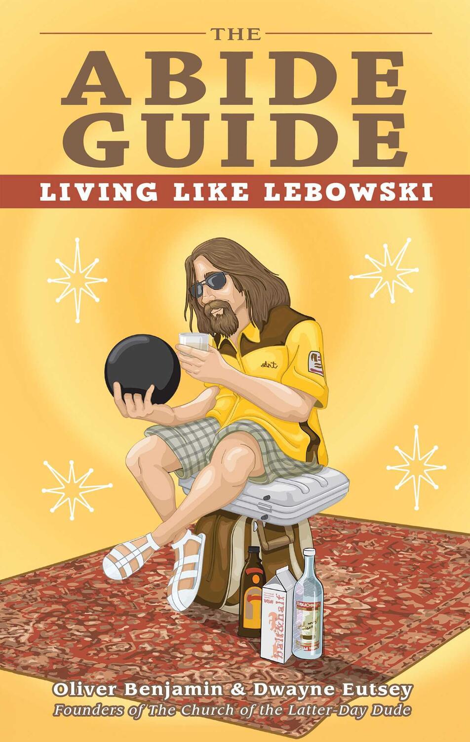 Cover: 9781569759769 | The Abide Guide: Living Like Lebowski | Oliver Benjamin (u. a.) | Buch
