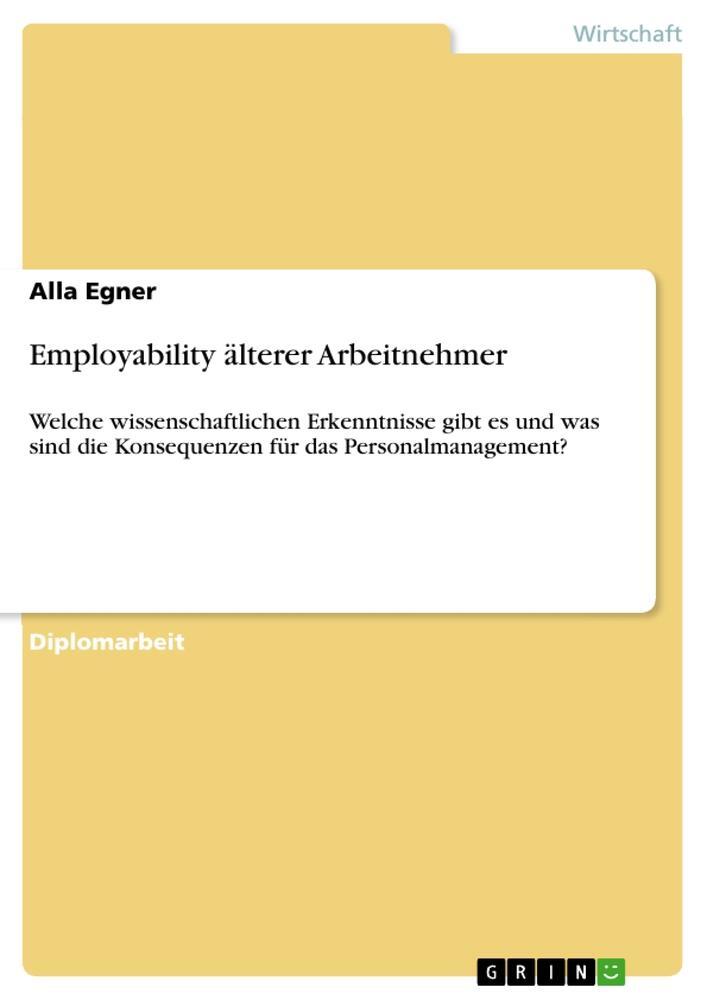 Cover: 9783656661085 | Employability älterer Arbeitnehmer | Alla Egner | Taschenbuch | 88 S.