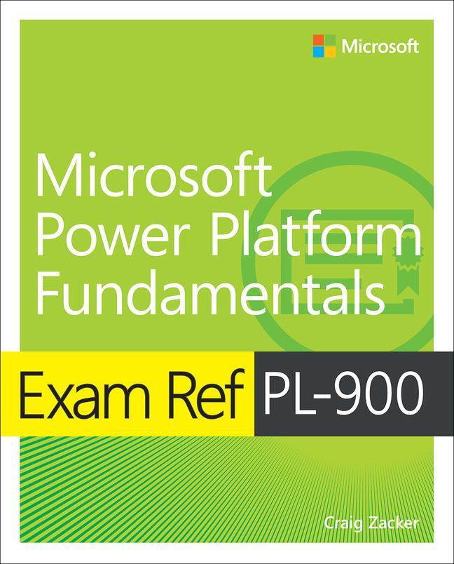 Cover: 9780136788768 | Exam Ref Pl-900 Microsoft Power Platform Fundamentals | Craig Zacker