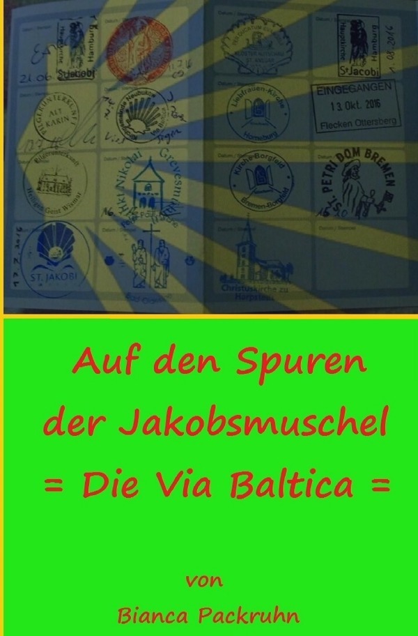 Cover: 9783742702906 | Auf den Spuren der Jakobsmuschel | Die Via Baltica | Bianca Packruhn