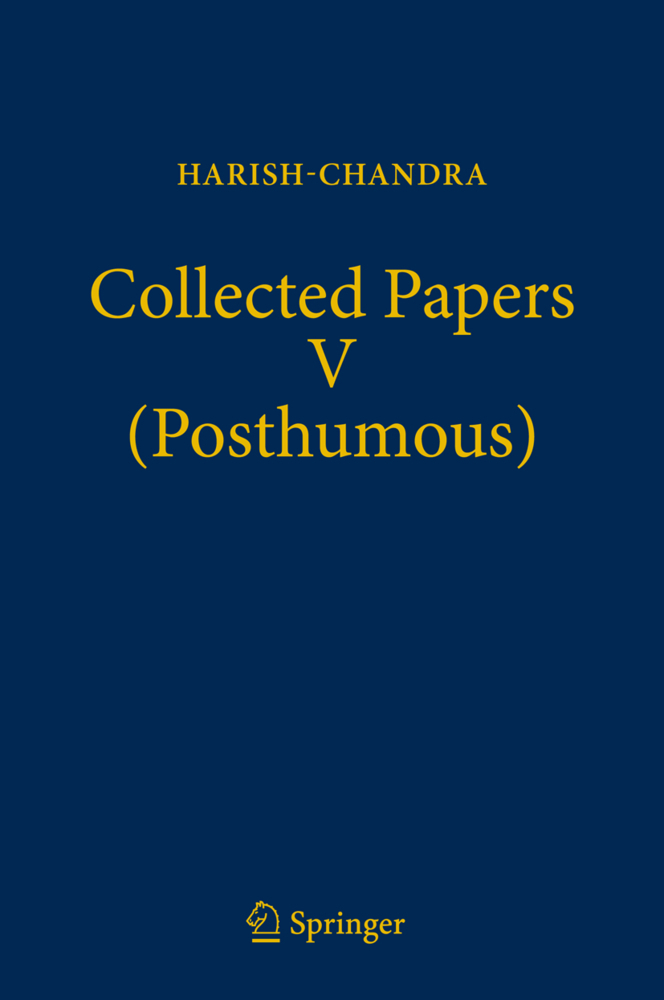 Cover: 9783319732893 | Collected Papers V (Posthumous) | Harish-Chandra | Buch | xiii | 2018