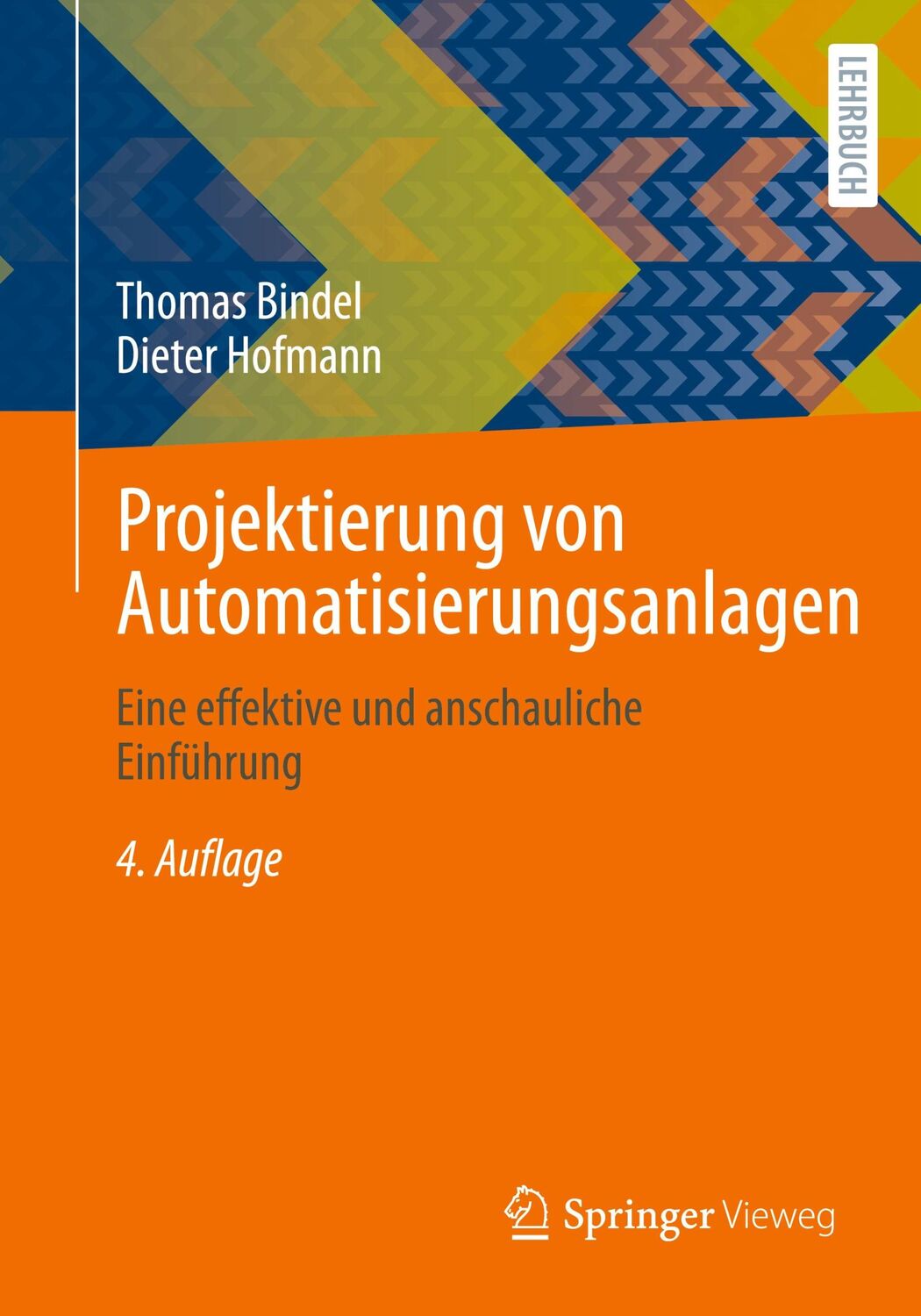 Cover: 9783658334772 | Projektierung von Automatisierungsanlagen | Thomas Bindel (u. a.) | X