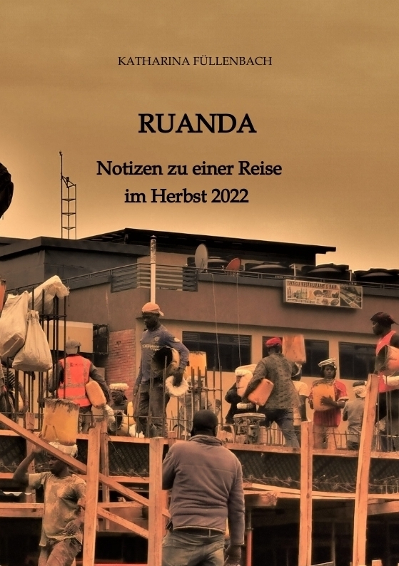 Cover: 9783347845732 | RUANDA | Notizen zu einer Reise im Herbst 2022 | Katharina Füllenbach