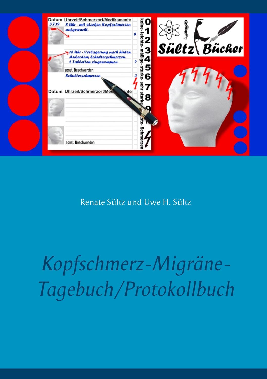 Cover: 9783746025063 | Kopfschmerz-Migräne-Tagebuch/Protokollbuch XXL | Sültz | Taschenbuch