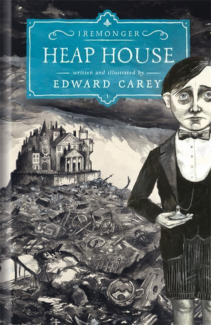 Cover: 9781471401565 | Heap House (Iremonger 1) | Edward Carey | Buch | Gebunden | Englisch