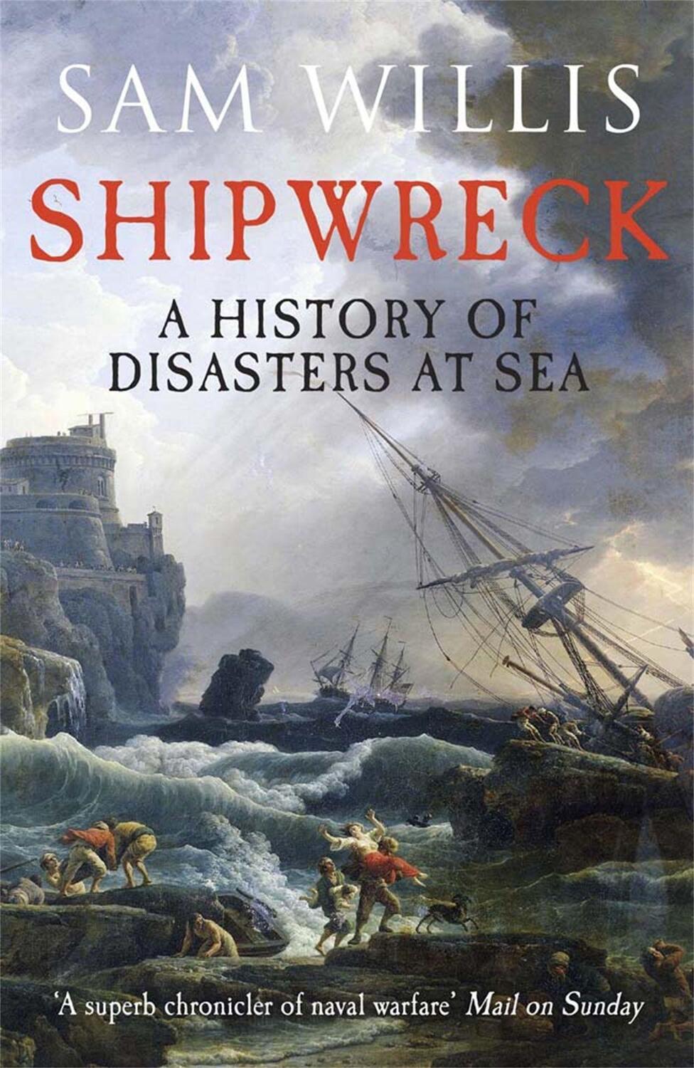 Cover: 9781848664333 | Shipwreck | A History of Disasters at Sea | Sam Willis | Taschenbuch