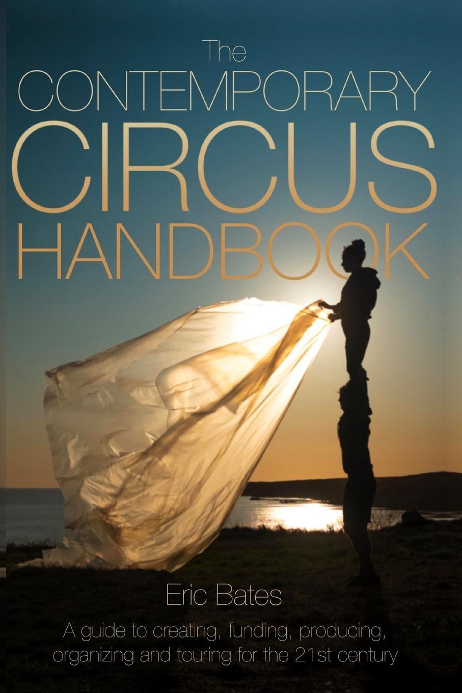 Cover: 9781958604038 | The Contemporary Circus Handbook | Eric Bates | Taschenbuch | Englisch