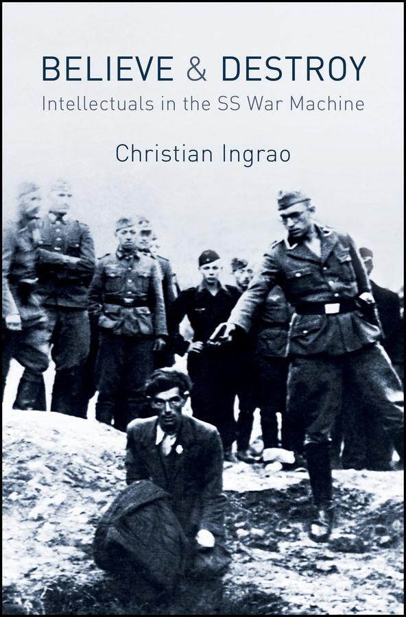 Cover: 9780745660271 | Believe and Destroy | Intellectuals in the SS War Machine | Ingrao