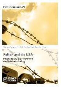 Cover: 9783956870552 | Folter und die USA. Misshandlung als Instrument der Wahrheitsfindung