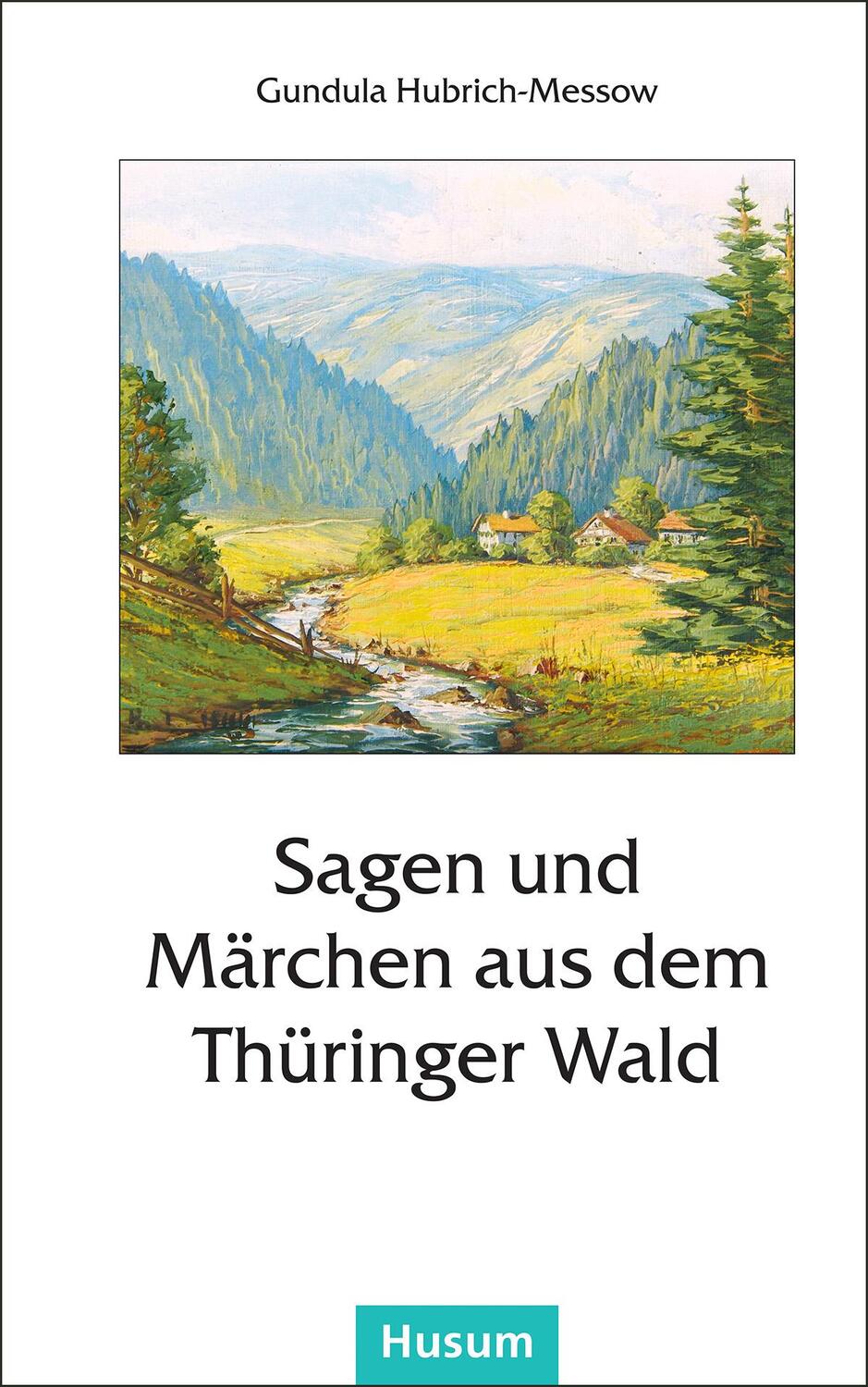 Cover: 9783898768627 | Sagen und Märchen aus dem Thüringer Wald | Gundula Hubrich-Messow