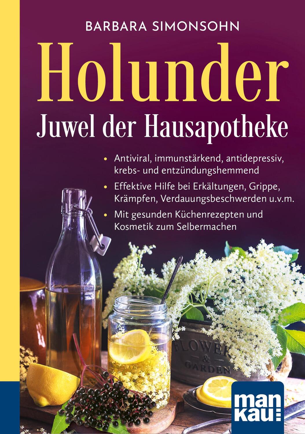Cover: 9783863747176 | Holunder - Juwel der Hausapotheke. Kompakt-Ratgeber | Simonsohn | Buch