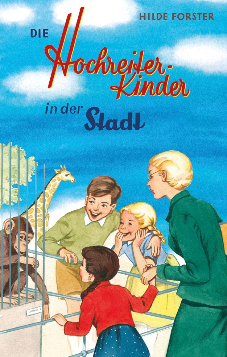 Cover: 9783700444039 | Die Hochreiter-Kinder in der Stadt | Hilde Forster | Buch | Deutsch