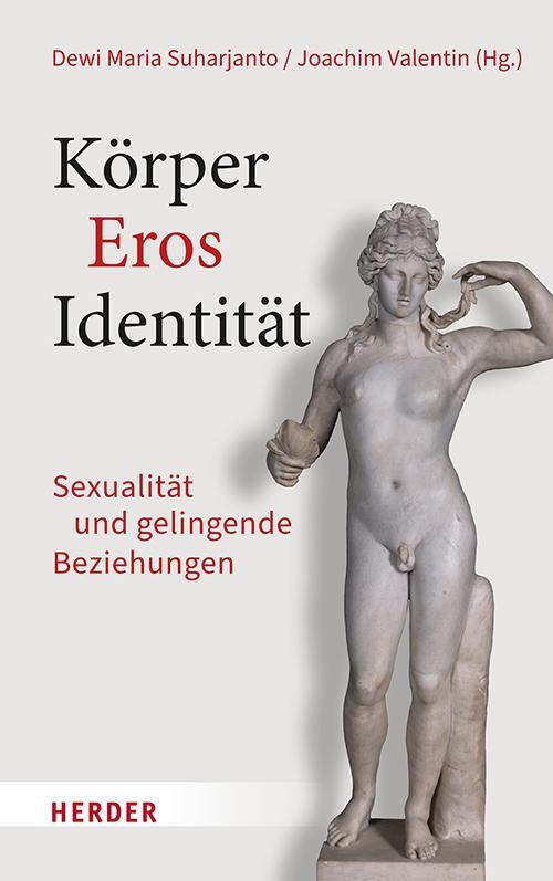 Cover: 9783451396304 | Körper - Eros - Identität | Sexualität und gelingende Beziehungen
